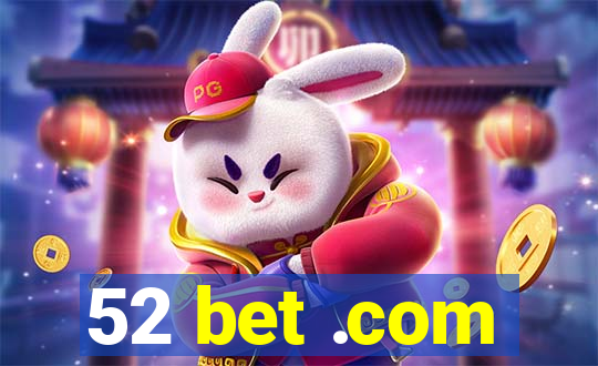 52 bet .com